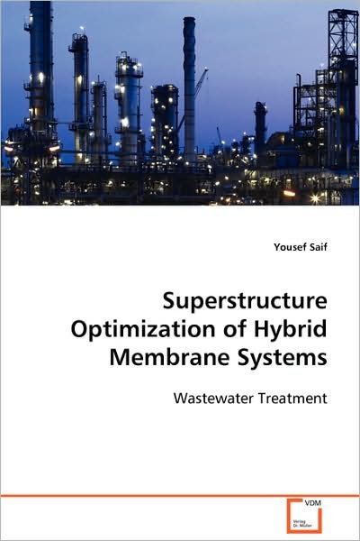 Cover for Yousef Saif · Superstructure Optimization of Hybrid Membrane Systems: Wastewater Treatment (Paperback Bog) (2008)