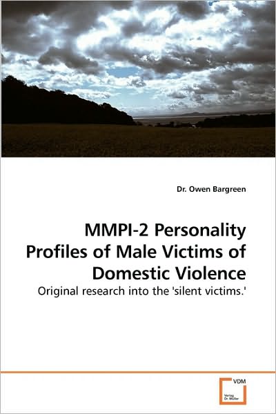 Cover for Dr. Owen Bargreen · Mmpi-2 Personality Profiles of Male Victims of Domestic Violence: Original Research into the 'silent Victims.' (Paperback Book) (2009)