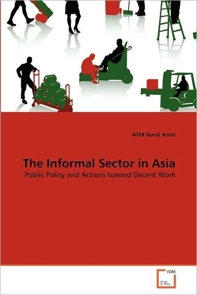 Cover for Atm Nurul Amin · The Informal Sector in Asia: Public Policy and Actions Toward Decent Work (Pocketbok) (2010)
