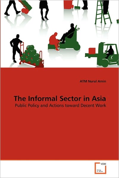 Cover for Atm Nurul Amin · The Informal Sector in Asia: Public Policy and Actions Toward Decent Work (Paperback Book) (2010)