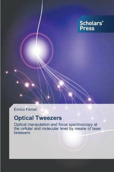 Optical Tweezers - Ferrari - Books -  - 9783639704563 - December 21, 2013