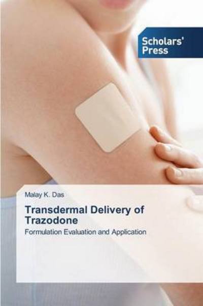 Cover for Malay K. Das · Transdermal Delivery of Trazodone: Formulation Evaluation and Application (Paperback Book) (2014)