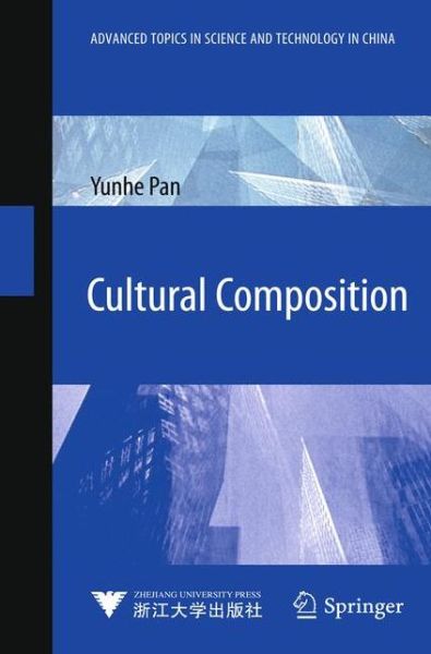 Cover for Yunhe Pan · Cultural Composition - Advanced Topics in Science and Technology in China (Hardcover Book) [2012 edition] (2013)