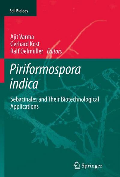 Cover for Ajit Varma · Piriformospora indica: Sebacinales and Their Biotechnological Applications - Soil Biology (Paperback Book) [2013 edition] (2015)