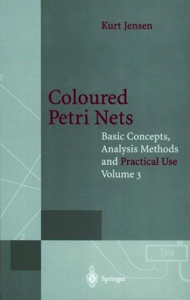 Cover for Kurt Jensen · Coloured Petri Nets: Basic Concepts, Analysis Methods and Practical Use - Monographs in Theoretical Computer Science. An EATCS Series (Paperback Bog) [Softcover reprint of the original 1st ed. 1997 edition] (2011)