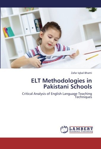 Cover for Zafar Iqbal Bhatti · Elt Methodologies in Pakistani Schools: Critical Analysis of English Language Teaching Techniques (Paperback Book) (2013)