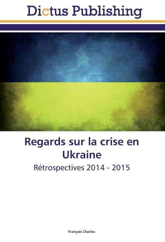 Cover for Charles · Regards sur la crise en Ukraine (Buch)