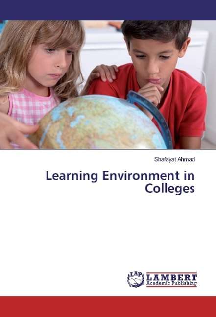 Learning Environment in Colleges - Ahmad - Books -  - 9783659575563 - 