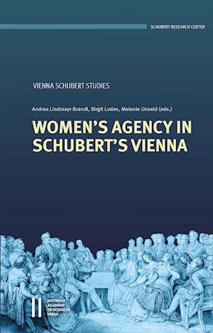 Cover for Andrea Lindmayr-Brandl · Women’s Agency in Schubert’s Vienna (Book) (2024)