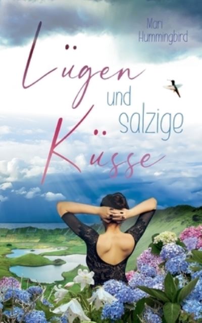 Cover for Mari Hummingbird · Lügen und salzige Küsse (Paperback Book) (2023)