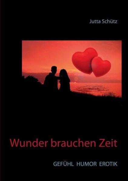 Cover for Jutta Schutz · Wunder Brauchen Zeit (Taschenbuch) (2015)