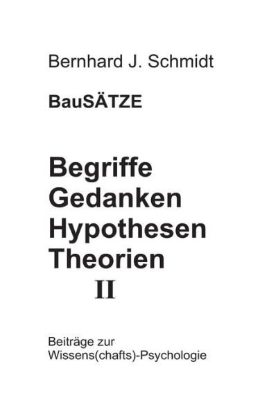 BauSÄTZE: Begriffe - Gedanken - - Schmidt - Bøger -  - 9783738621563 - 23. maj 2019