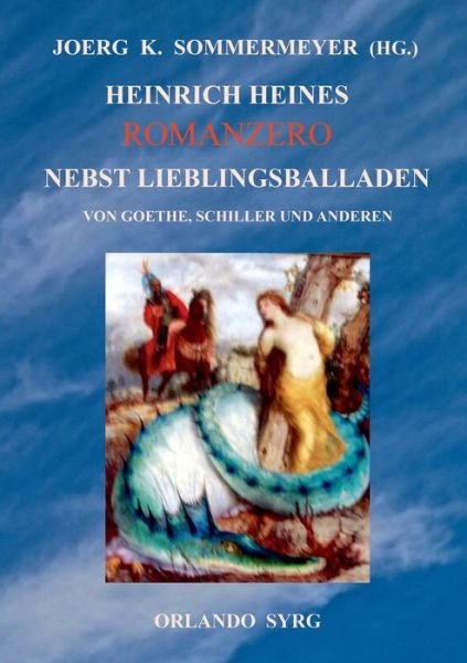 Heinrich Heines Romanzero nebst Lieblingsballaden von Goethe, Schiller und anderen - Heinrich Heine - Libros - Books on Demand - 9783748112563 - 8 de octubre de 2018