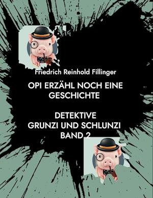 Cover for Friedrich Reinhold Fillinger · Opi erzähl noch eine Geschichte (Book) (2022)