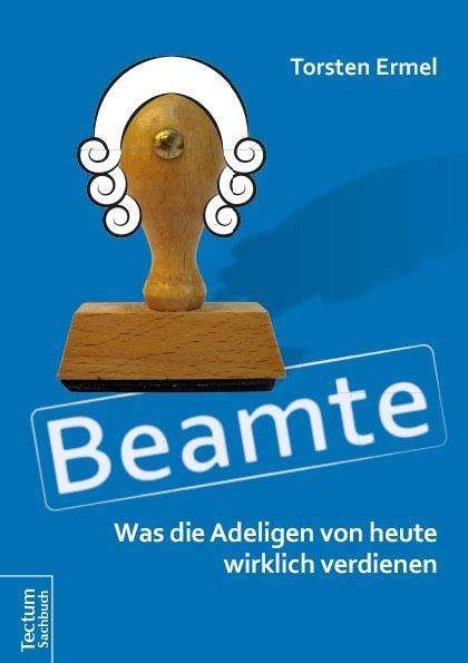 Cover for Ermel · Beamte - Was die Adeligen von heu (Book) (2016)