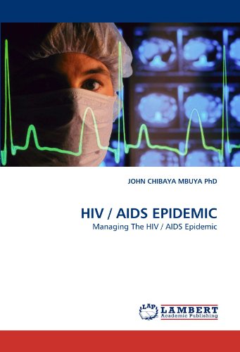 Cover for John Chibaya Mbuya  Phd · Hiv / Aids Epidemic: Managing the Hiv / Aids Epidemic (Paperback Book) (2010)