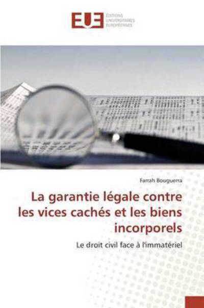 Cover for Bouguerra Farrah · La Garantie Legale Contre Les Vices Caches et Les Biens Incorporels (Paperback Book) (2018)