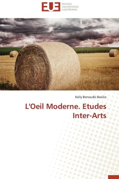 Cover for Kelly Benoudis Basilio · L'oeil Moderne. Etudes Inter-arts (Paperback Book) [French edition] (2018)