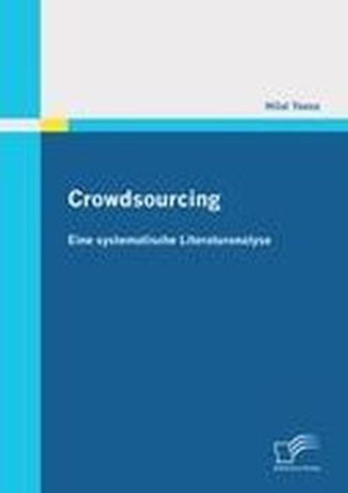 Cover for Hilal Yavuz · Crowdsourcing: Eine systematische Literaturanalyse (Pocketbok) [German edition] (2011)
