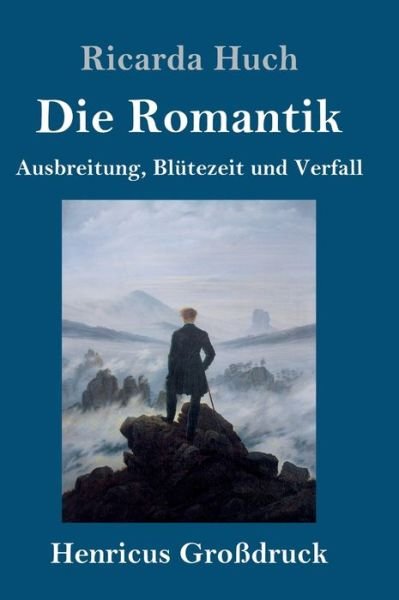 Cover for Ricarda Huch · Die Romantik (Grossdruck) (Hardcover Book) (2019)