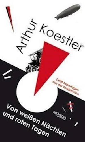 Von weißen Nächten und roten Tagen - Arthur Koestler - Książki - Promedia Verlagsges. Mbh - 9783853713563 - 13 marca 2013