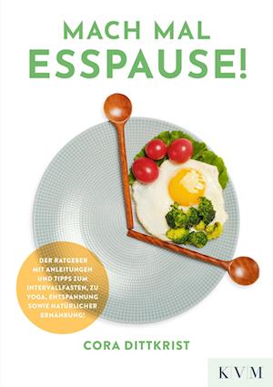 Cover for Cora Dittkrist · Mach mal Esspause! (Book) (2023)