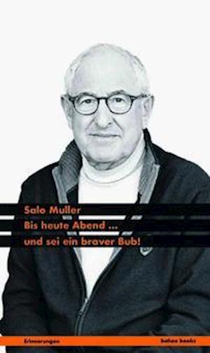 Cover for Salo Muller · Bis heute Abend ... und sei ein braver Bub! (Hardcover Book) (2021)