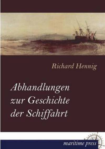 Cover for Richard Hennig · Abhandlungen Zur Geschichte Der Schiffahrt (Paperback Book) [German edition] (2013)