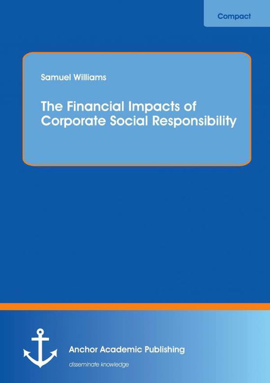 Cover for Samuel Williams · The Financial Impacts of Corporate Social Responsibility (Taschenbuch) (2014)