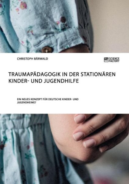 Cover for Bärwald · Traumapädagogik in der stationä (Book) (2018)