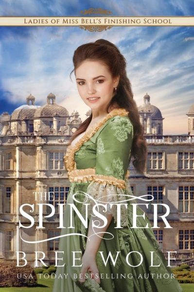 Cover for Bree Wolf · The Spinster: Prequel to the Forbidden Love Novella Series - Ladies of Miss Belle's Finishing School (Pocketbok) (2019)