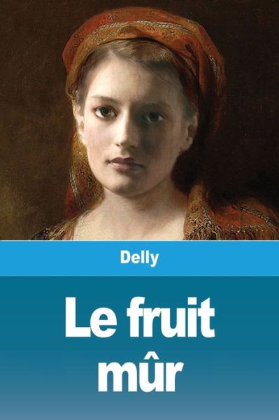 Cover for Delly · Le fruit mur (Paperback Book) (2020)