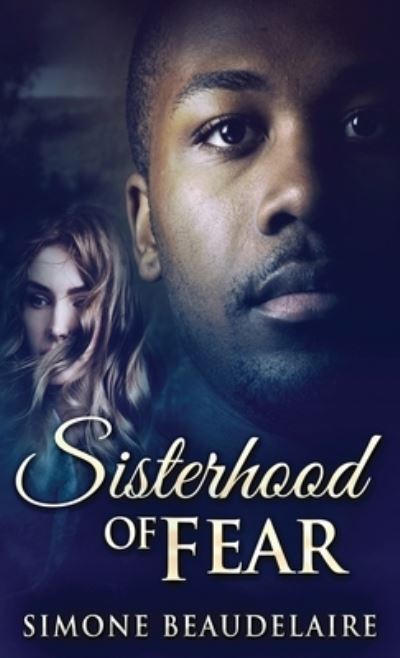 Cover for Simone Beaudelaire · Sisterhood of Fear (Hardcover Book) (2021)