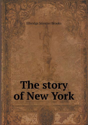 Cover for Elbridge Streeter Brooks · The Story of New York (Paperback Book) (2013)