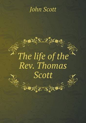 Cover for John Scott · The Life of the Rev. Thomas Scott (Paperback Book) (2013)