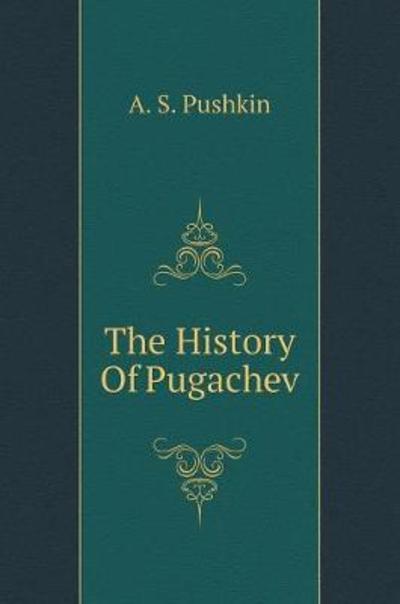 Cover for A S Pushkin · History of Pugachev (Hardcover Book) (2018)