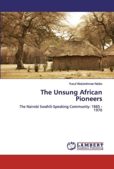 The Unsung African Pioneers - Nzibo - Boeken -  - 9786200549563 - 29 januari 2020
