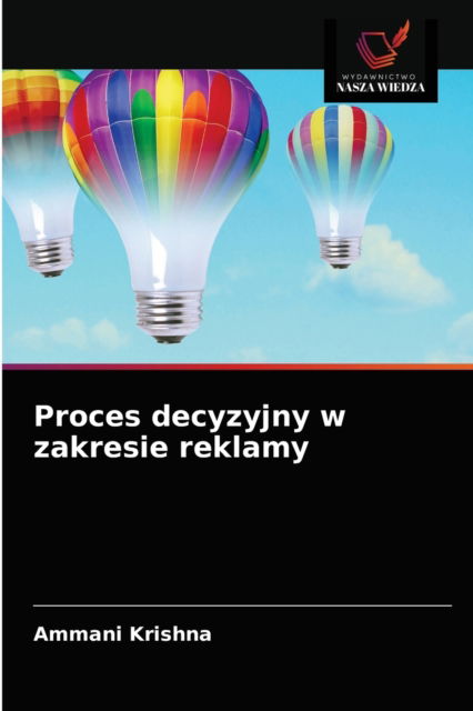 Cover for Ammani Krishna · Proces decyzyjny w zakresie reklamy (Pocketbok) (2021)