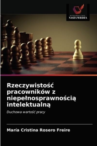 Cover for Maria Cristina Rosero Freire · Rzeczywisto?c pracownikow z niepelnosprawno?ci? intelektualn? (Paperback Book) (2021)