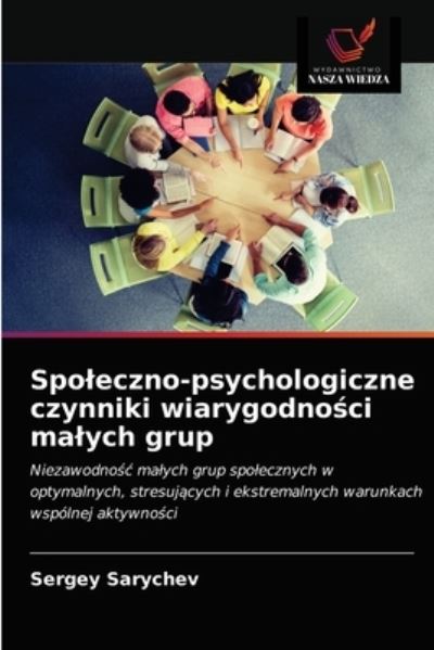 Cover for Sergey Sarychev · Spoleczno-psychologiczne czynniki wiarygodno?ci malych grup (Paperback Book) (2021)