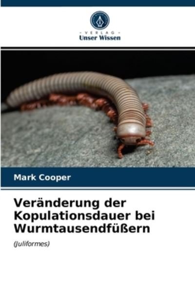 Cover for Mark Cooper · Veranderung der Kopulationsdauer bei Wurmtausendfussern (Pocketbok) (2021)