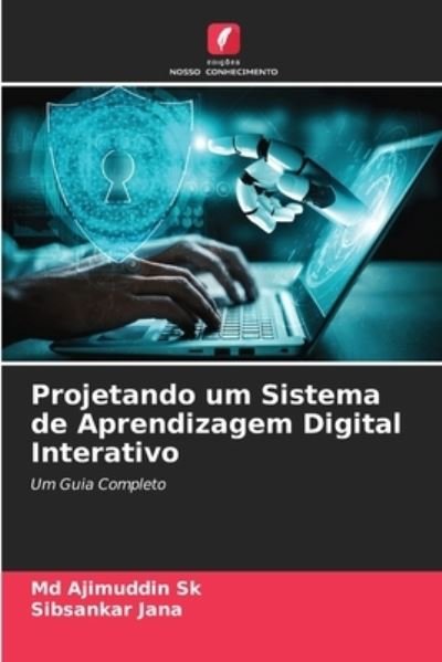 Cover for Ajimuddin Sk · Projetando um Sistema de Aprendizagem Digital Interativo (Paperback Book) (2021)