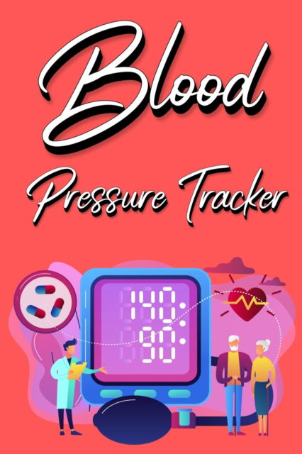 Cover for Millie Zoes · Blood Pressure Tracker (Paperback Book) (2021)