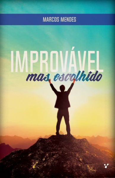 Improvavel mas escolhido - Marcos Mendes - Książki - Cevi Producoes - 9788557050563 - 1 czerwca 2020