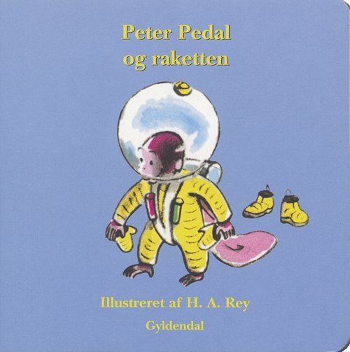 Cover for H.A. Rey · Peter Pedal: Peter Pedal og raketten (Kartonbuch) [1. Ausgabe] (2002)