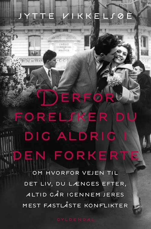 Cover for Jytte Vikkelsøe · Derfor forelsker du dig aldrig i den forkerte (Taschenbuch) [1. Ausgabe] (2017)