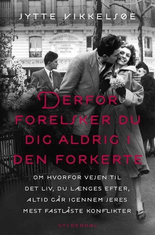 Cover for Jytte Vikkelsøe · Derfor forelsker du dig aldrig i den forkerte (Sewn Spine Book) [1st edition] (2017)