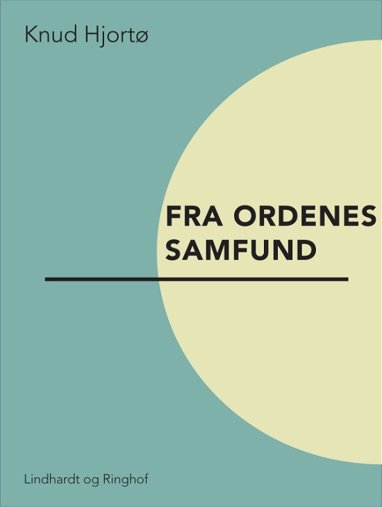 Cover for Knud Hjortø · Fra ordenes samfund (Sewn Spine Book) [1. Painos] (2017)