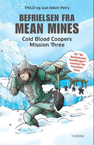 Cover for THiLO og Juul Adam Petry · Befrielsen fra Mean Mines – Cold Blood Coopers Mission Three (Hardcover Book) [1. Painos] (2020)