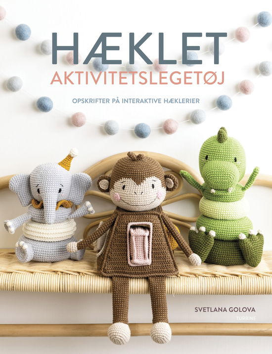 Cover for Svetlana Golova · Hæklet aktivitetslegetøj (Sewn Spine Book) [1st edition] (2025)